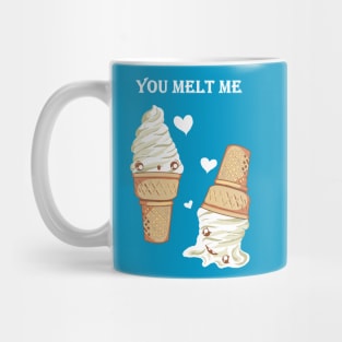 You melt me Mug